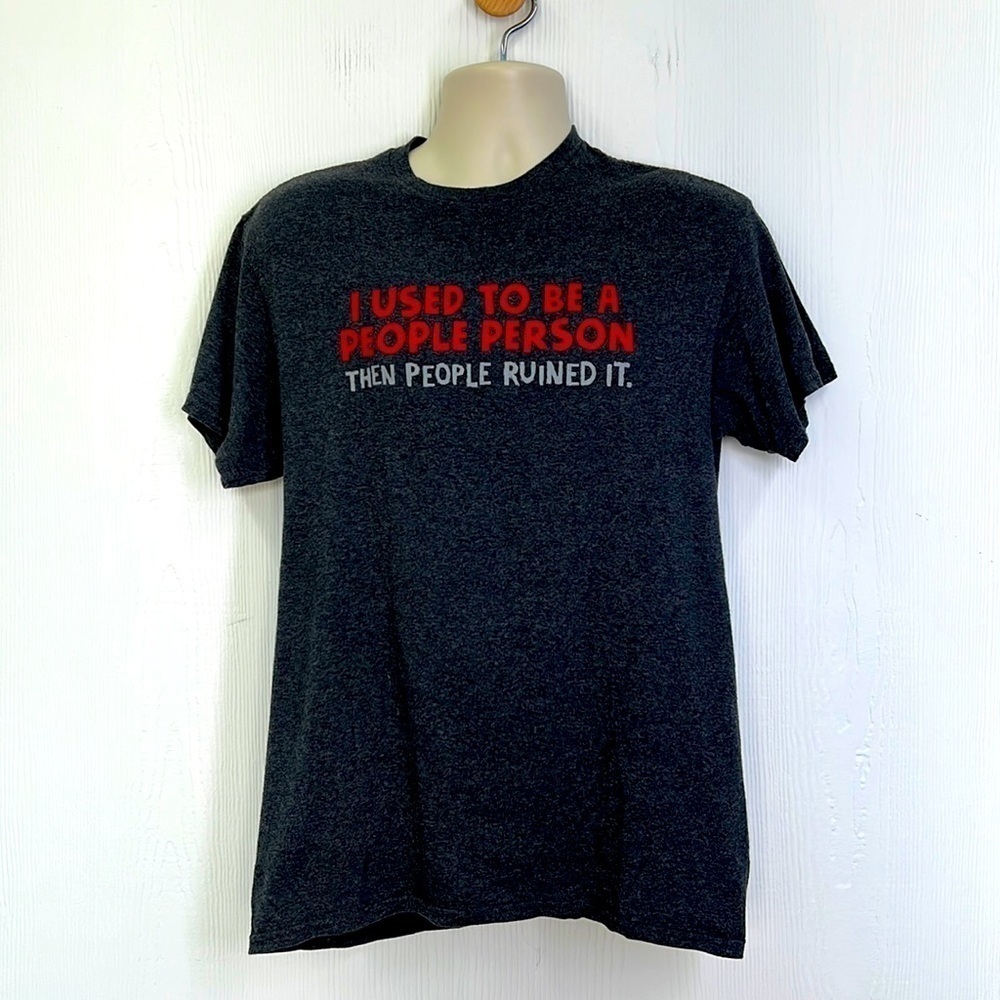 DOM - I Used To Be A People Person Then People Ruined It Gray Graphic T Shirt M
